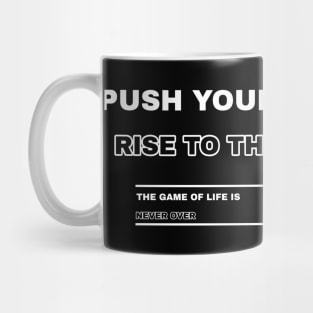 Push your limits and rise to the challenge. Mug